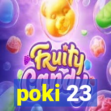 poki 23