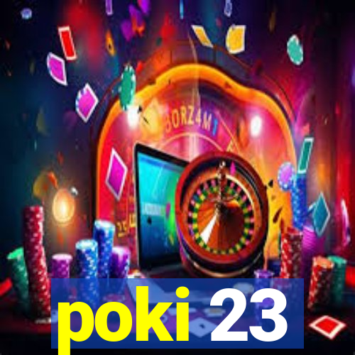 poki 23