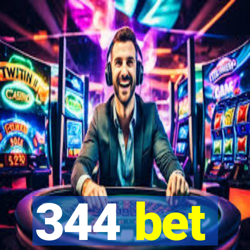 344 bet