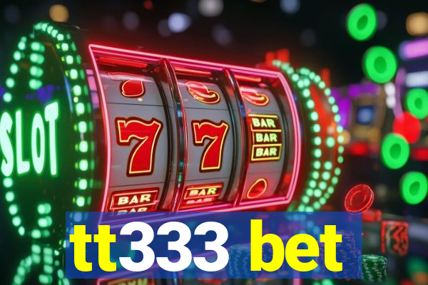 tt333 bet