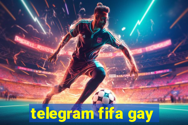 telegram fifa gay