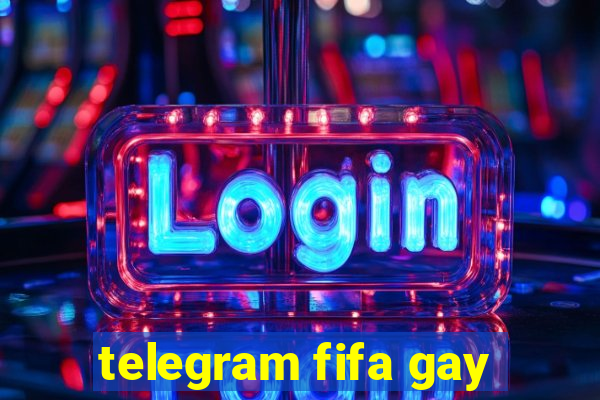 telegram fifa gay
