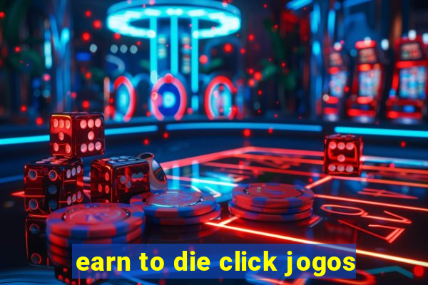 earn to die click jogos