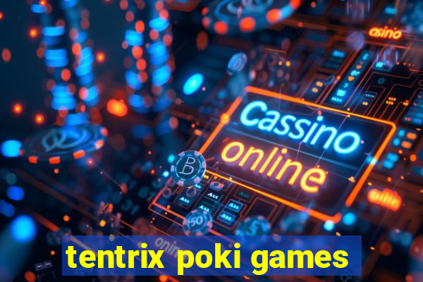 tentrix poki games