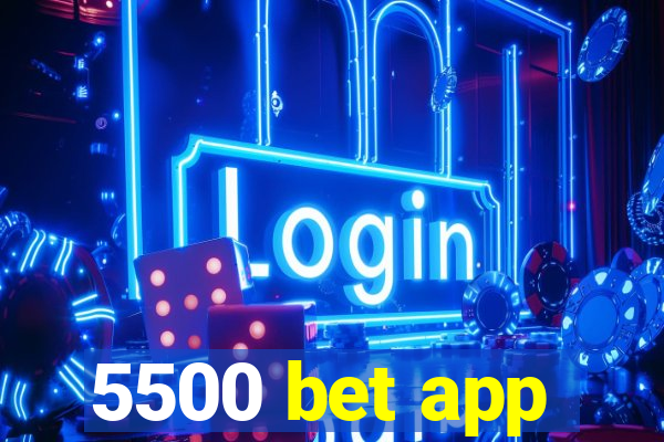 5500 bet app