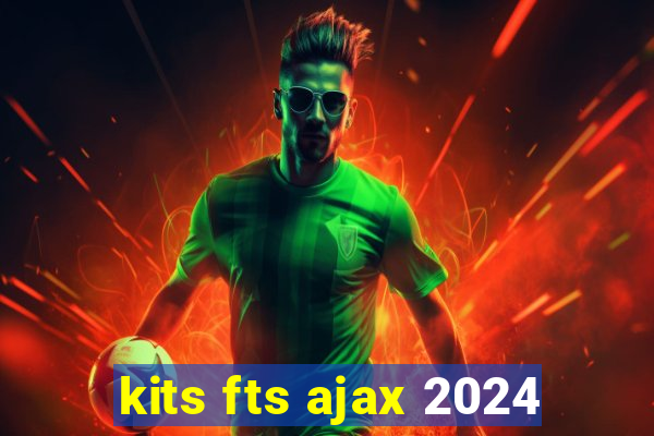 kits fts ajax 2024