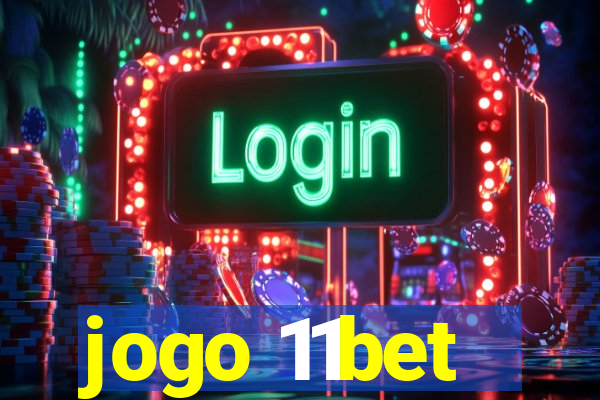 jogo 11bet