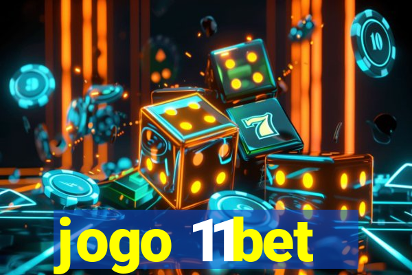 jogo 11bet