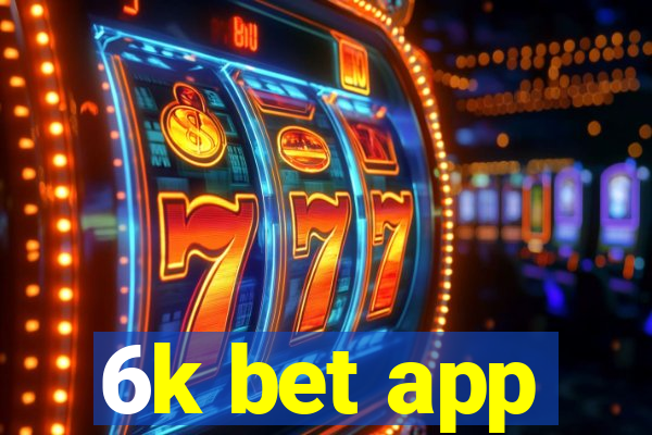 6k bet app