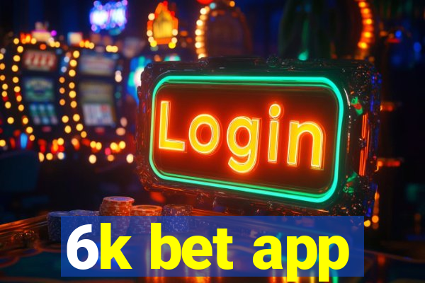 6k bet app