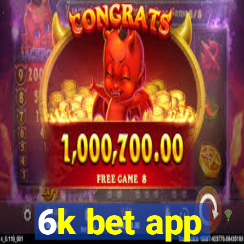 6k bet app