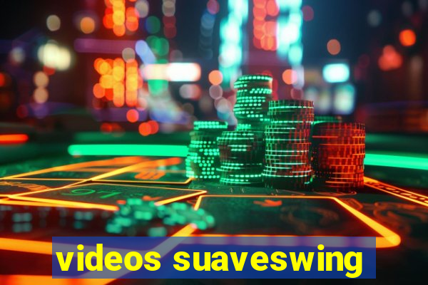 videos suaveswing