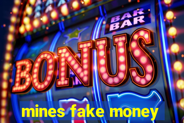 mines fake money