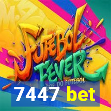 7447 bet