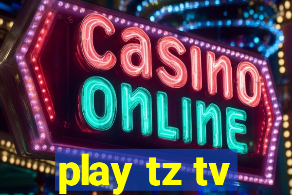 play tz tv