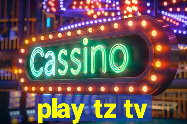 play tz tv