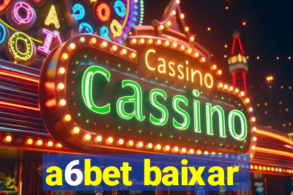 a6bet baixar