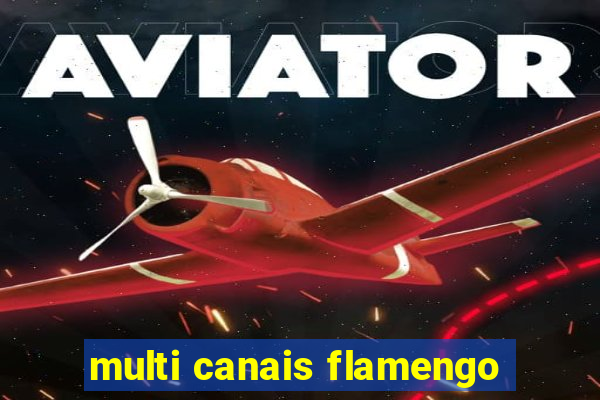 multi canais flamengo