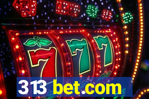 313 bet.com
