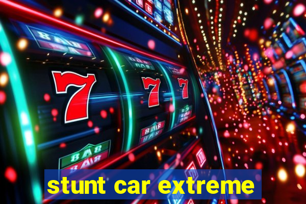 stunt car extreme