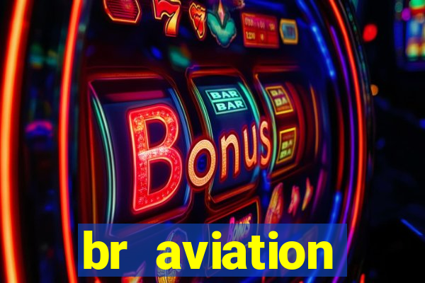 br aviation trabalhe conosco