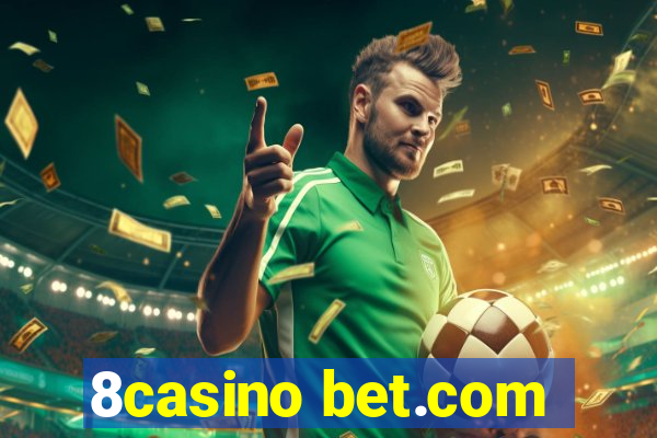 8casino bet.com