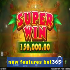 new features bet365