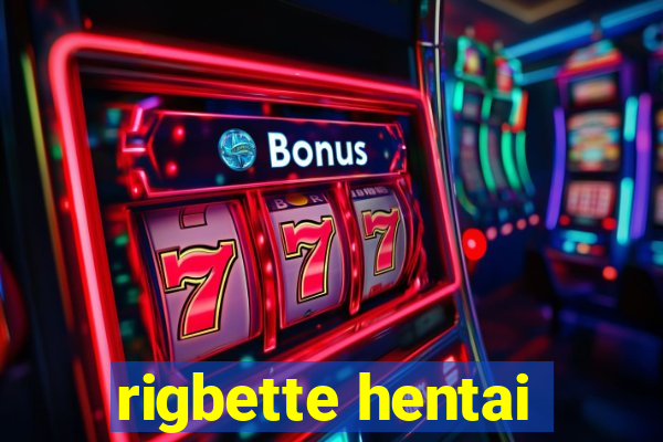 rigbette hentai