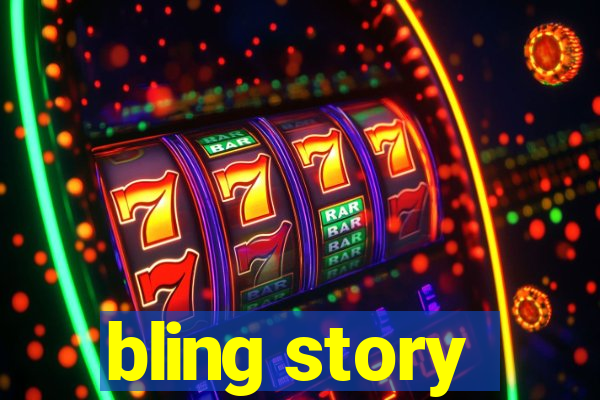 bling story