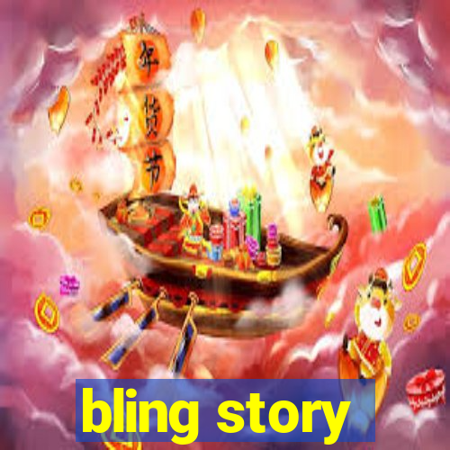 bling story