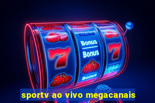 sportv ao vivo megacanais