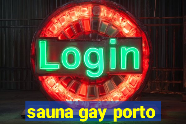 sauna gay porto