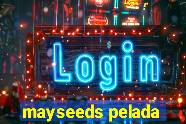 mayseeds pelada