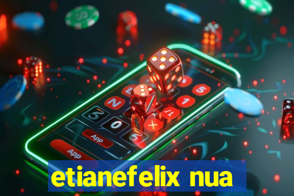 etianefelix nua