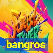 bangros