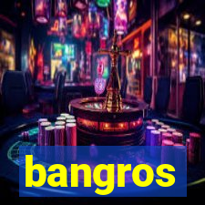 bangros
