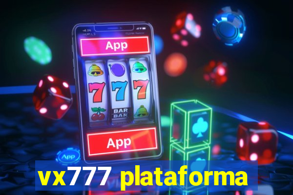 vx777 plataforma
