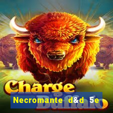 Necromante d&d 5e pdf necromante das