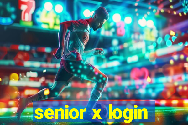 senior x login