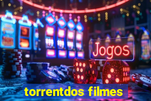 torrentdos filmes