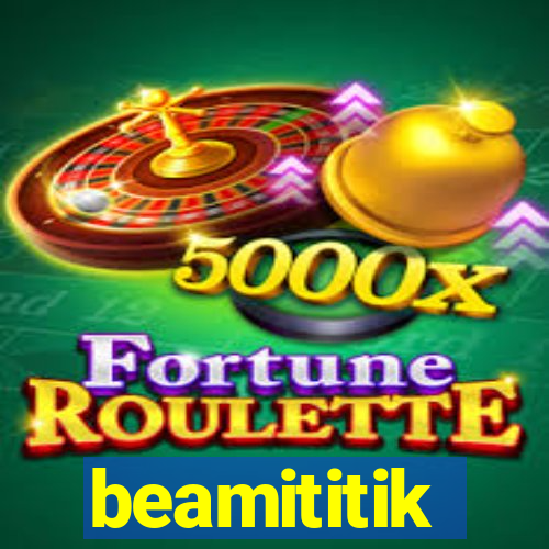beamititik