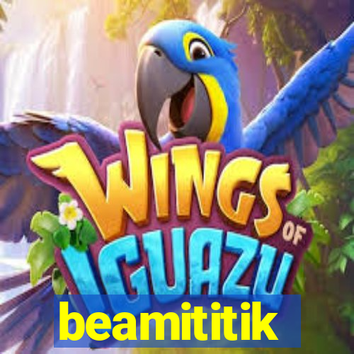 beamititik