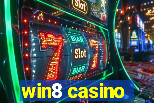 win8 casino