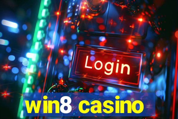 win8 casino