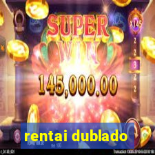 rentai dublado