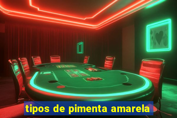 tipos de pimenta amarela