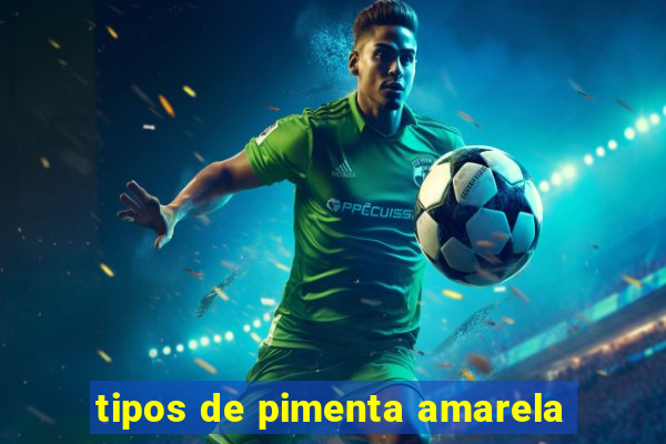 tipos de pimenta amarela