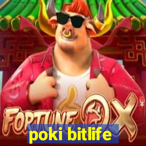 poki bitlife