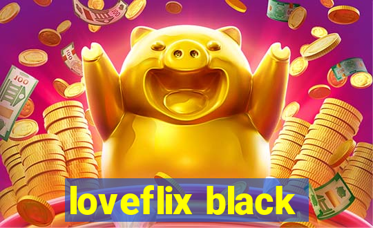 loveflix black