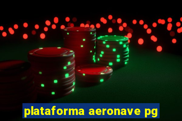 plataforma aeronave pg
